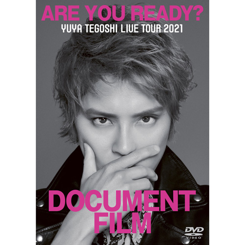 YUYA TEGOSHI LIVE TOUR 2021「ARE YOU READY?」DOCUMENT FILM 