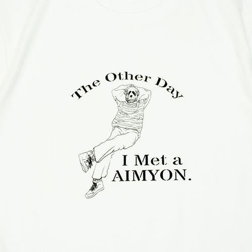 THE OTHER DAY, I MET A AIMYON Tee/ホワイト