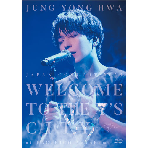 JUNG YONG HWA JAPAN CONCERT 2020 “WELCOME TO THE Y’S CITY”【BOICE限定盤DVD】